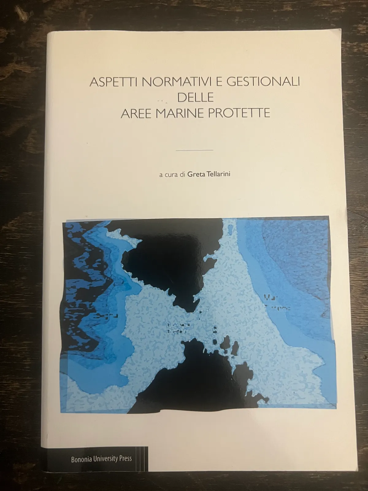 Aspetti normativi e gestionali delle aree marine protette-G.Tellarini-Bononia university press